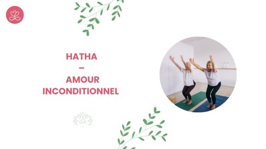4. Hatha – Amour inconditionnel avec Laure-Anne Desrumaux